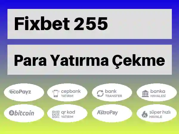 Fixbet Mobil Para yatırma ve çekme 255